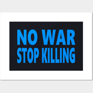 No war stop killing Posters and Art